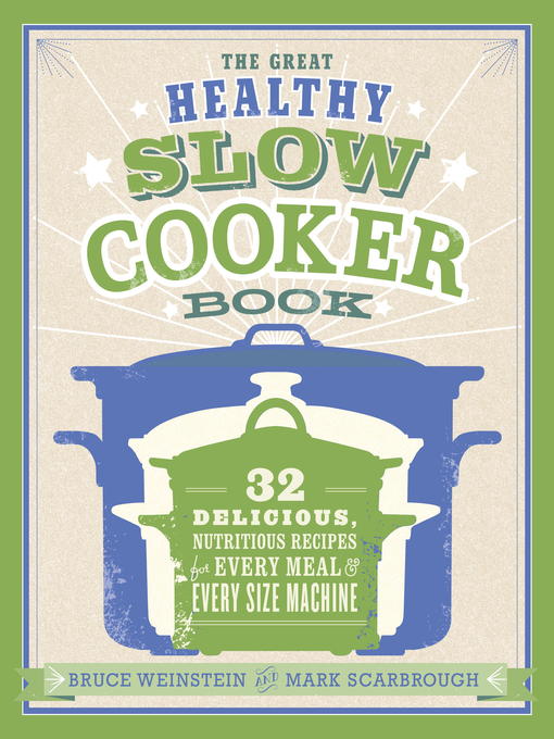 Title details for The Great Healthy Slow Cooker Book by Bruce Weinstein - Available